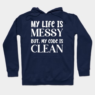 Messy Life Clean Code Hoodie